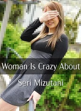 HZ-3455 Wanton Married Woman Is Crazy About Stranger’s Dick – Seri Mizutani A Nasty Married