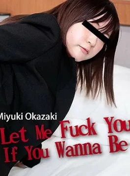 HZ-3792 Let Me Fuck You If You Wanna Be Hired! – Miyuki Okazaki If you