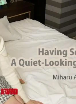 HZ-3853 Having Sex With A Quiet-Looking Amateur Girl – Miharu Azumi I took the time