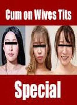 PA-050126-100 Cum on Wives’ Tits Special : Married women who make you want to grope