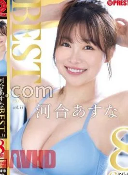 PPX-019 Asuna Kawai 8 Hours BEST PRESTIGE PREMIUM EXCLUSIVE vol. 11 Jav Streaming Asuna Kawai